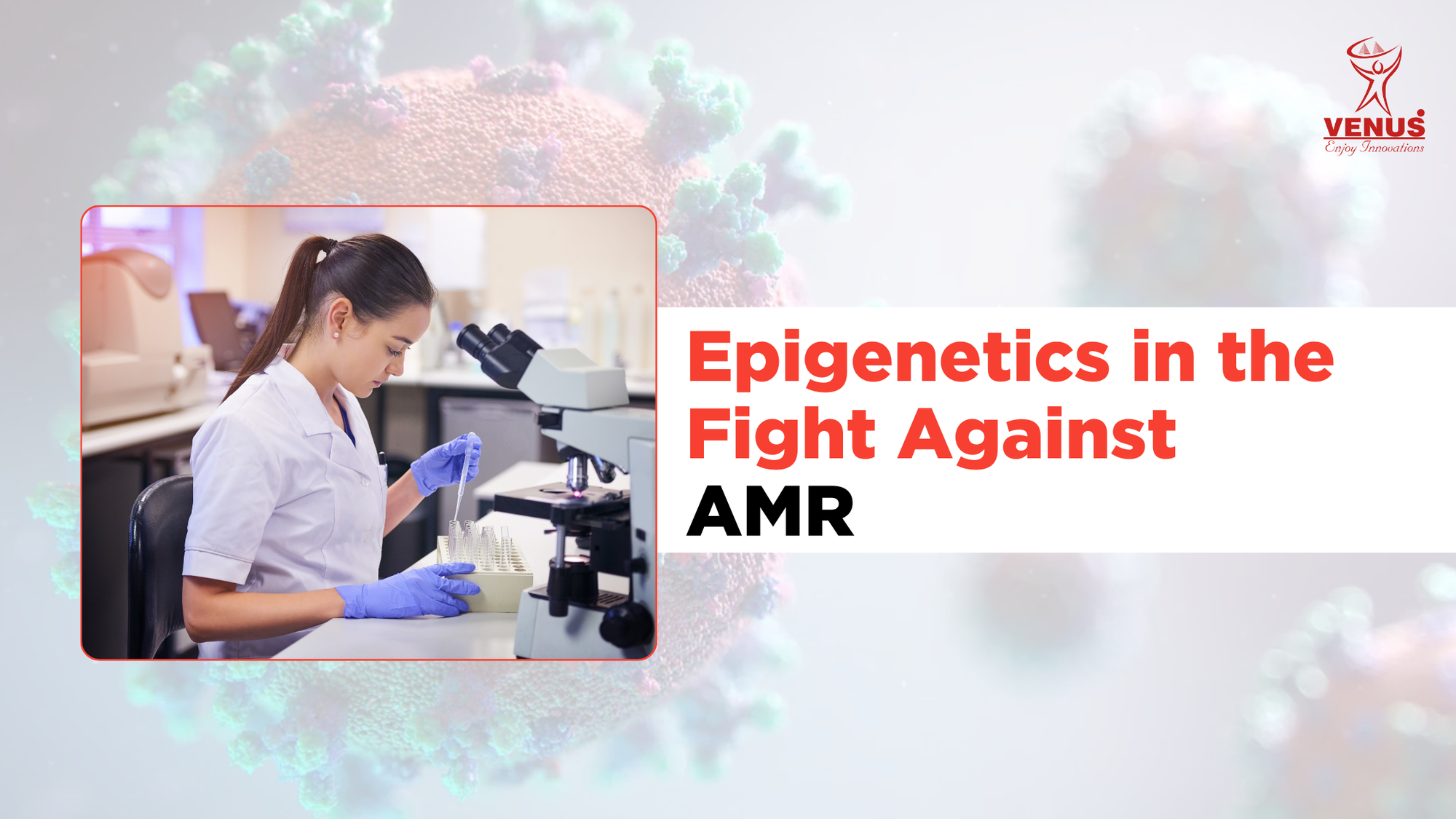 Breaking Barriers with Epigenetics in the Fight Against AMR