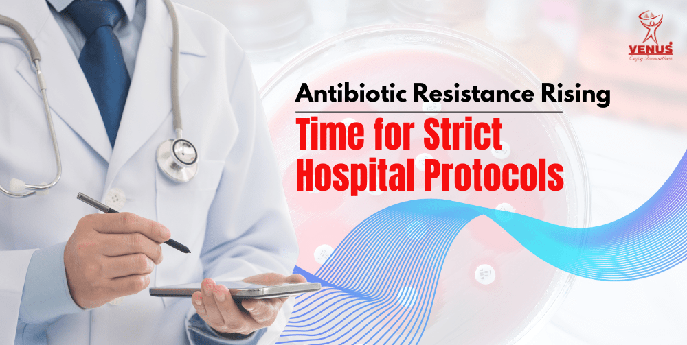 There’s a Pressing Need to Implement Antibiotic Protocol in All Hospitals