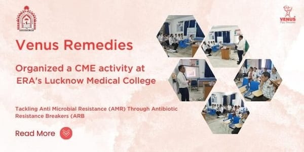 Venus Remedies Limited Promotes AMR Solutions through Continuous Medical Education